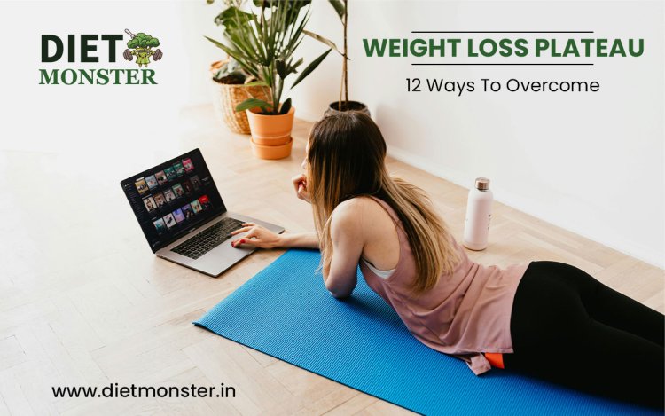 12 Simple Ways to Break Through a Weight Loss Plateau